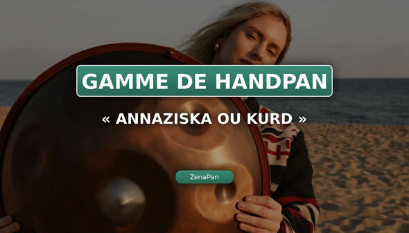 La gama Annaziska o handpan kurdo